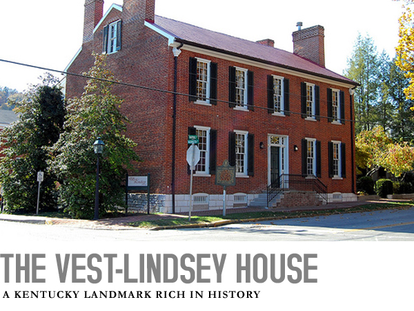 The Vest-Lindsey House - A Kentucky Landmark Rich in History